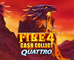 Fire 4: Cash Collect Quattro